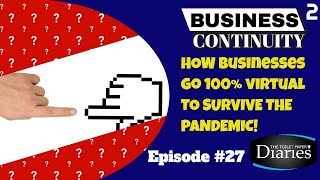 Businesses Look for Ways to Survive the Cornavirus Pandemic. Businesses Go Virtual Episode 27