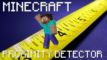 How to make a Proximity Detector: Minecraft