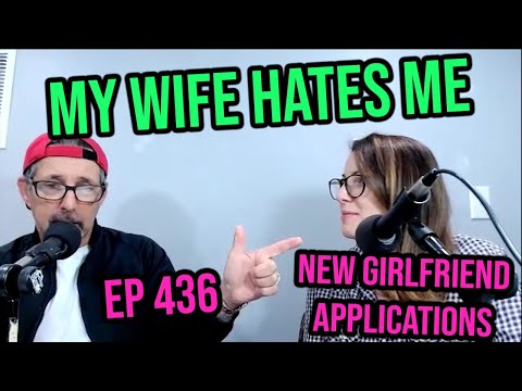 My Wife Hates Me - 436 | New Girlfriend Application
