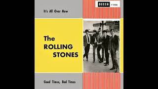 The Rolling Stones – It's All Over Now/Good Times, Bad Times -1964