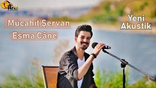 Mücahit Şervan - Esma Câne ( 2018 Akustik ) Resimi