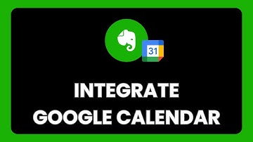 How to Integrate Evernote With Google Calendar