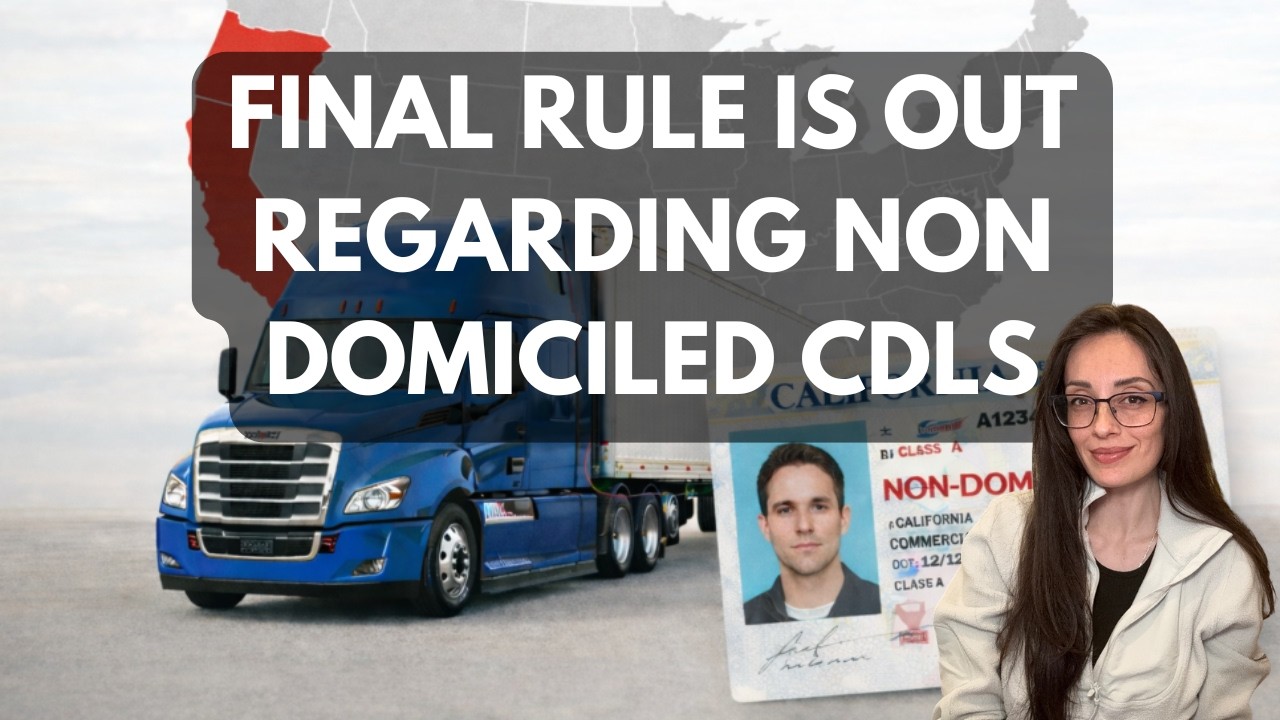 FMCSA Final Rule Is Here Regarding Non Domiciled CDLs