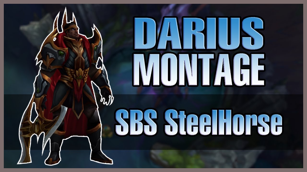 DARIUS MONTAGE - BEST DARIUS PLAYS by SBS SteelHorse | League of Legends/ RIoTreplays