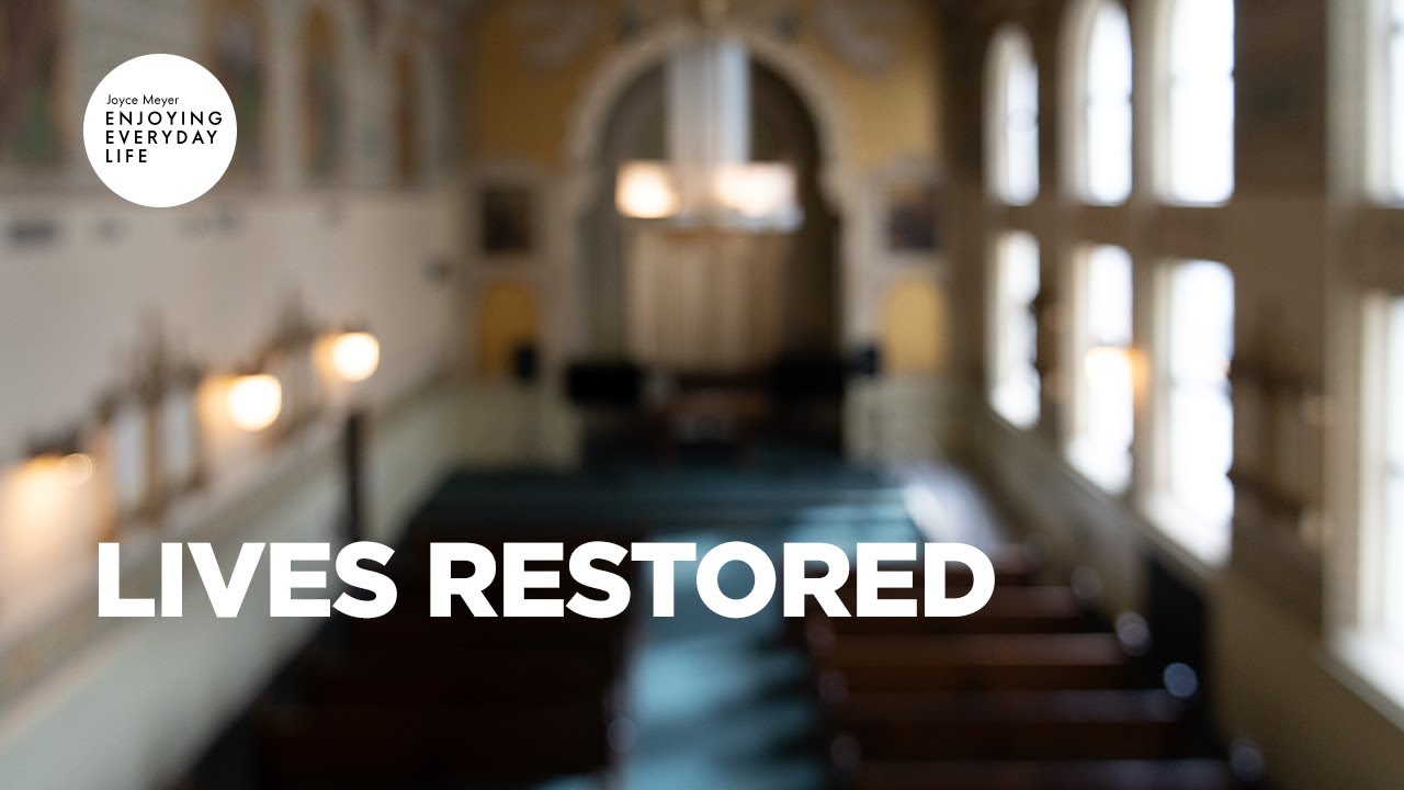 Lives Restored | Joyce Meyer | Enjoying Everyday Life