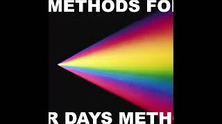 Methods For Days - INTERLUDE