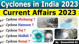 Cyclone 2023 | Cyclone Michaung | Upcoming Cyclone in India | Current Affairs 2023 | Dewashish Sir