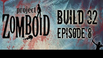 Project Zomboid Build 32 | Ep 8 | Slippery | Let