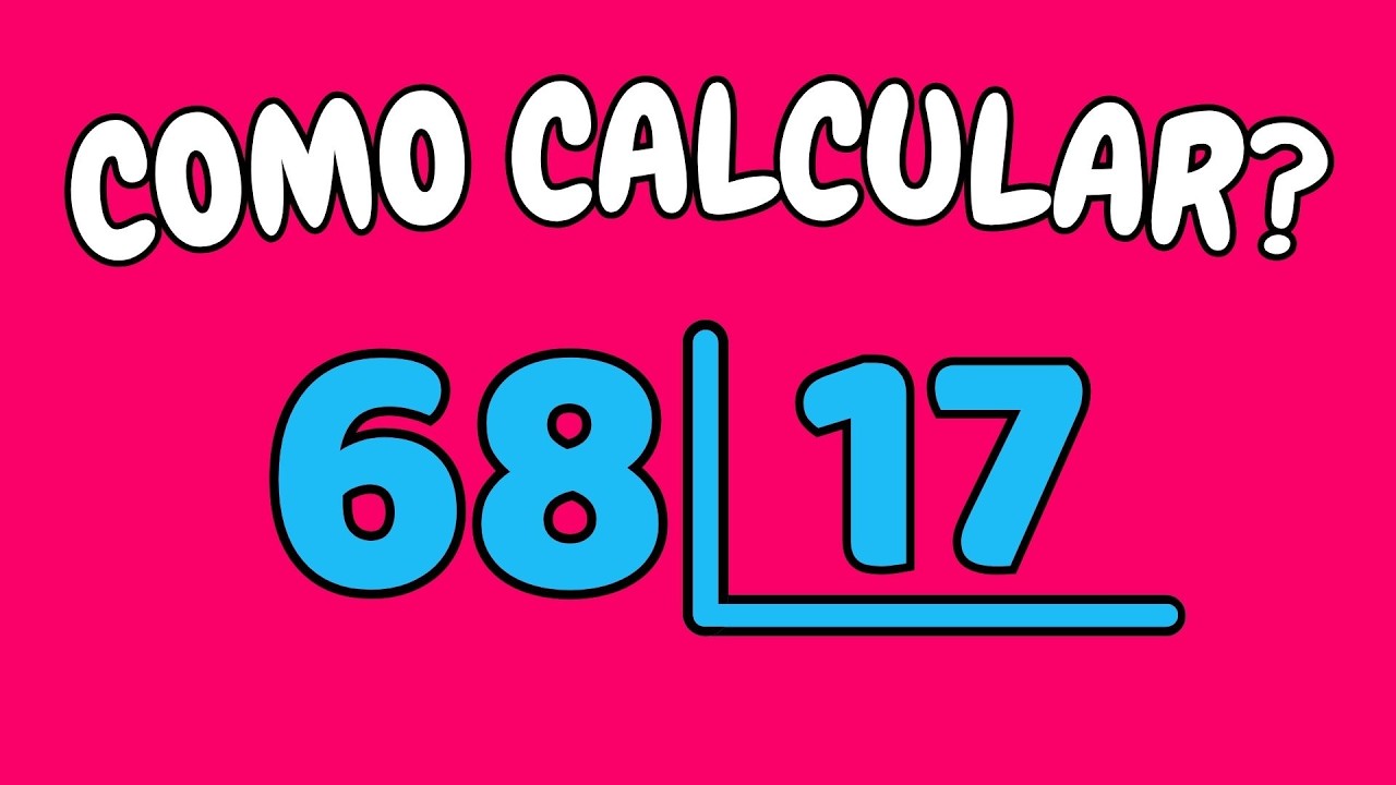 COMO CALCULAR 68 DIVIDIDO POR 17?| Dividir 68 por 17 - YouTube