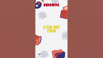 A far cry from IDIOMS A