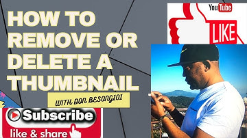 REMOVE / DELETING A THUMBNAIL FROM YOUR YOU-TUBE CHANNEL VIDEOS in 2 Minutes.
