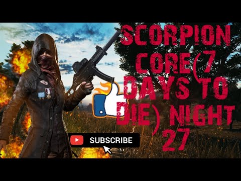 video editing software free scorpion core ( 7 DAYS TO DIE ) DAY 27