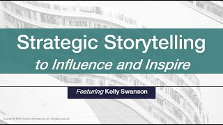 EN 04B Strategic Storytelling to Influence and Inspire Featuring Kelly Swanson