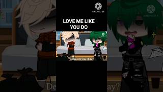 LOVE ME LIKE YOU DO #anime #shortsviral #shortsvideo #shorts #gachaclub #gachalife #myheroacademia