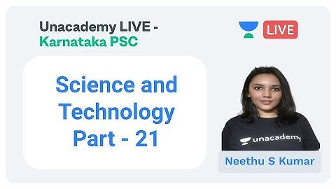 Science and Technology Part - 21 | KPSC / FDA / PSI / SDA / KAS | Neethu S Kumar