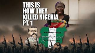 This Is How They Killed Nigeria, Pt. 1