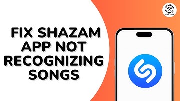 How to Fix Shazam App Not Recognizing Songs