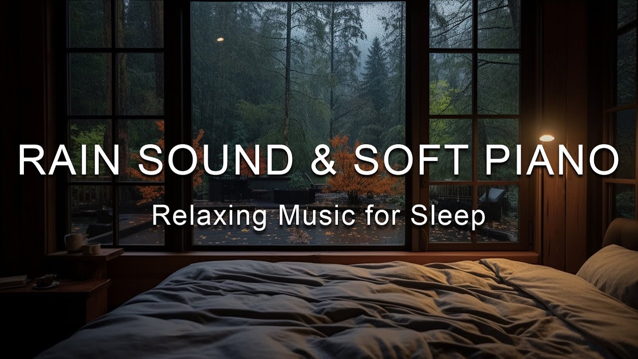 Deep Sleep Music | Fall Asleep Fast - Rain & Piano Music for Sleeping ...