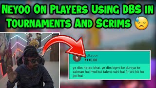 Neyoo On Players Using DBS in Tournaments And Scrims - Neyoo On Ban DBS