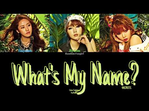4MINUTE (포미닛) - What's My Name? [Colour Coded Lyrics Han/Rom/Eng]