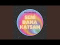 Seni Bana Katsam
