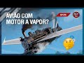 MOTOR A VAPOR já foi usado em aviões?