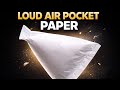 loud air pocket paper super easy