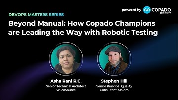 Beyond Manual: How Copado Champions are Leading with Robotic Testing