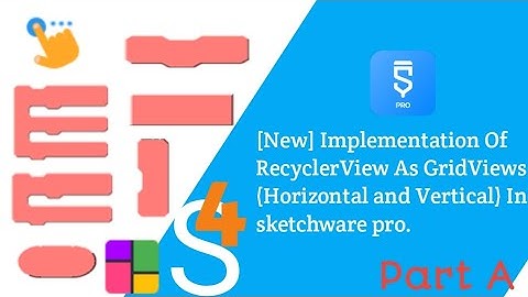[New] Implementation Of RecyclerView As GridViews (Horizontal and Vertical) In sketchware pro.