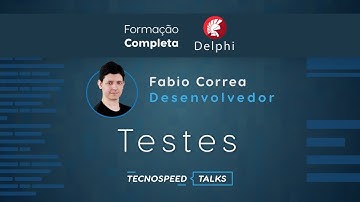4º Dia Formação Delphi: Testes
