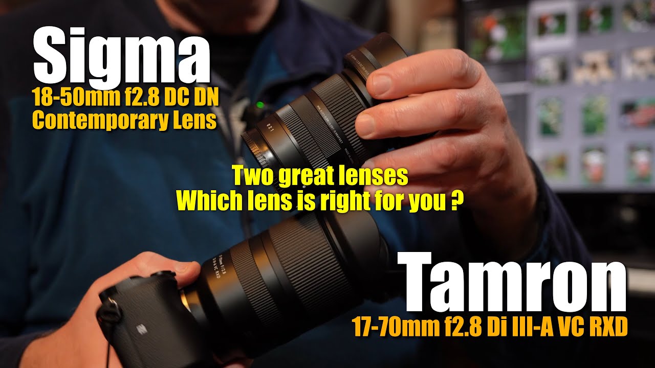 Tamron 17-70mm f2.8 Di III-A VC RXD Lens v Sigma 18-50 F2.8 DC DN