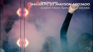 KABIR - SHAIRA Ft. DJ JHAYSON AROJADO TIKTOK VIRAL REMIX 2024