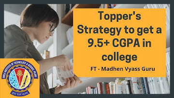Simple steps to get a 9.5+ CGPA in college | Ft - Madhen Vyass Guru