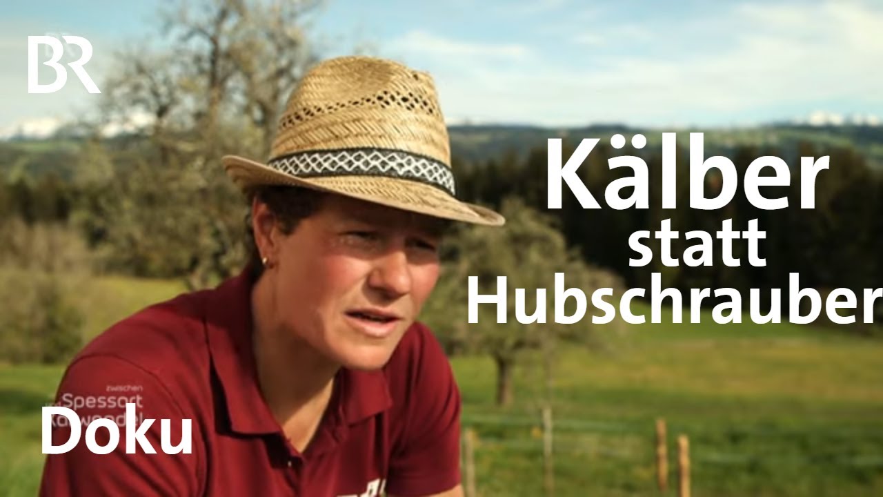 Allgäuer Power-Bäuerin: Kälber statt Hubschrauber | Zwischen Spessart und Karwendel | BR