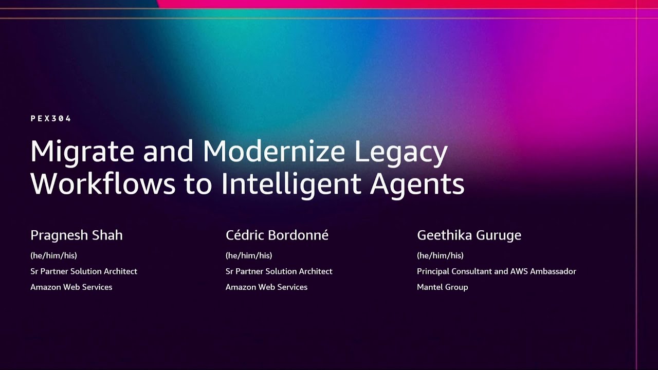 AWS re:Invent 2025 - Migrate and Modernize Legacy Workflows to Intelligent Agents (PEX304)