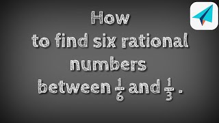 How to find six rational numbers between 1/6 and 1/3.shsirclasses.