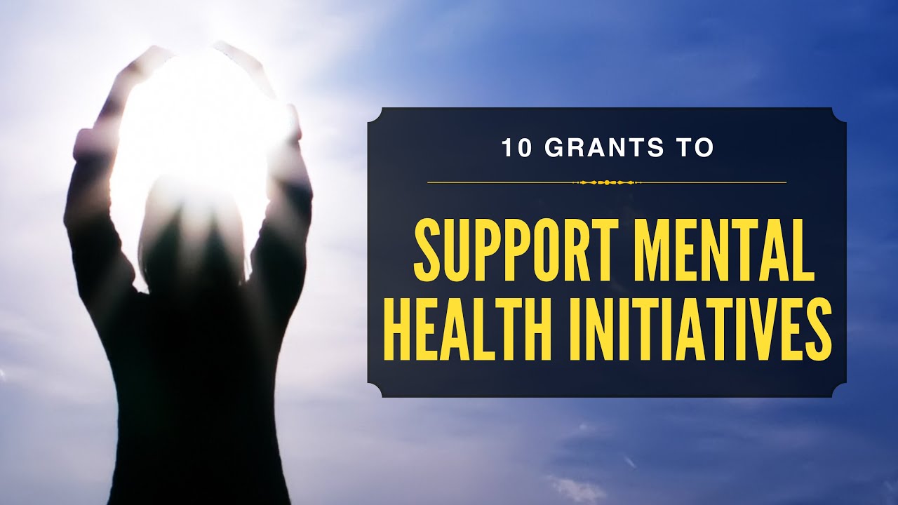10 Grants to Support Mental Health Initiatives | Health | Funding ...