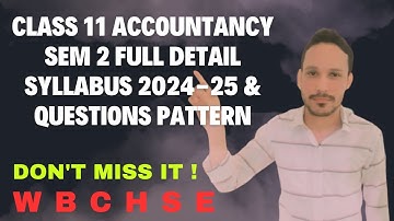 WBCHSE, Class 11 Semester 2 Accountancy New Syllabus & Question Pattern 2024-25 |@s.hasanclasses |