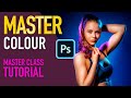 UNDERSTAND Colour and MASTER Colour Grading in Photoshop