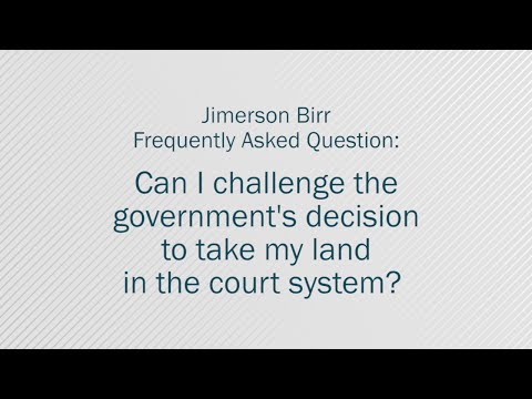 Can I challenge the government’s decision to take my land in the court system?