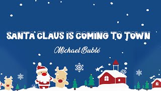 Santa Claus Is Coming to Town Lyrics - Michael Bublé - Lyric Best Song