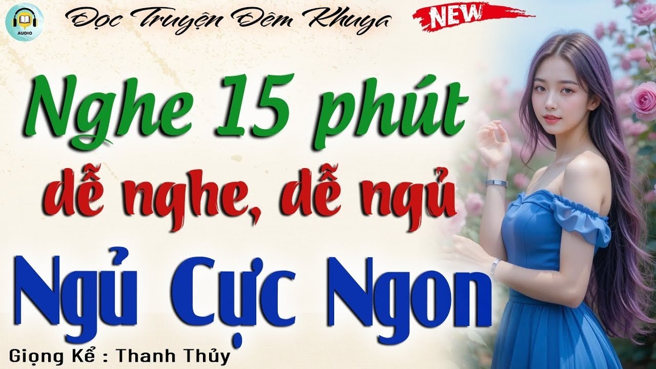 Rất hay - 30 phút nghe là ngủ ngon sâu giấc | Đọc truyện đêm khuya dễ ngủ nhất