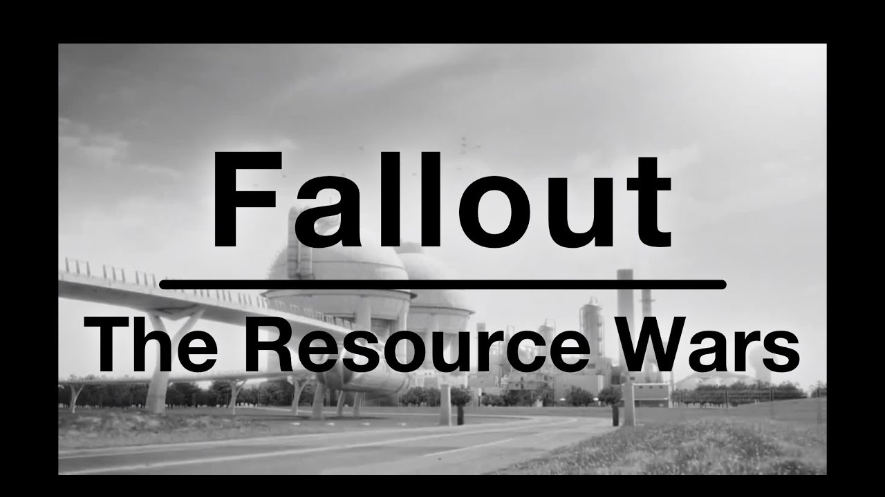 Fallout Lore: The Resource Wars