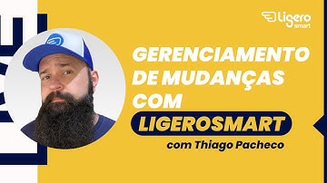 Gerenciamento de Mudanças com o LigeroSmart