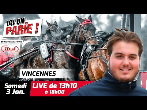 ICI On Parie ! Vincennes, Quinté+ et pronostics en live de l'hippodrome, Samedi 3 Janvier 2026