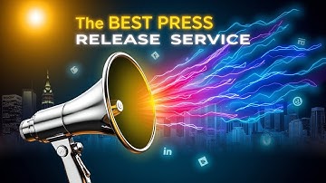 What is The Best Press Release Distribution Service? Boost Your Visibility in 2024
