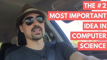 The #2 most important idea in Computer Science