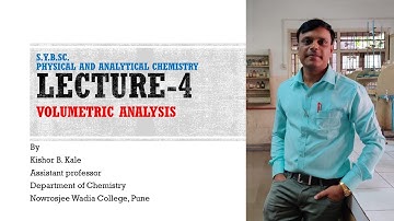 Volumetric Analysis Lecture No-4 By Prof. Kishor B. Kale