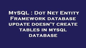 MySQL : Dot Net Entity Framework database update doesn
