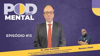 #PodCast Mental - Dr. Jean Caristina - Advogado Especialista em Direito Econômico - #EP13